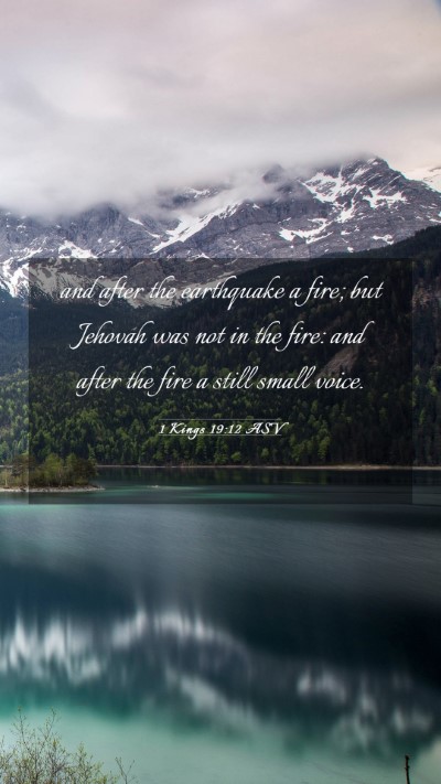 Picture 03 - 1 Kings 19:12 ASV Mobile Phone Wallpaper - and after the earthquake a fire; but Jehovah was - Mobile Bible Verse Wallpaper