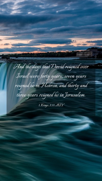 Picture 03 - 1 Kings 2:11 ASV Mobile Phone Wallpaper - And the days that David reigned over Israel were - Mobile Bible Verse Wallpaper