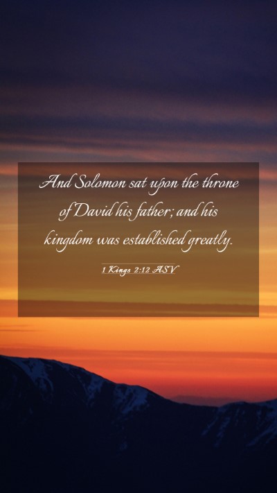 Picture 03 - 1 Kings 2:12 ASV Mobile Phone Wallpaper - And Solomon sat upon the throne of David his - Mobile Bible Verse Wallpaper