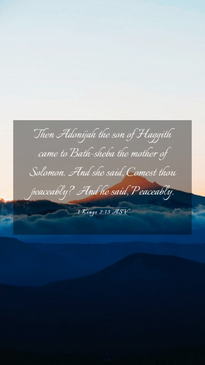 Picture 03 - 1 Kings 2:13 ASV Mobile Phone Wallpaper - Then Adonijah the son of Haggith came to - Mobile Bible Verse Wallpaper