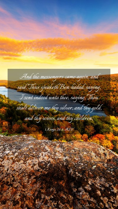 Picture 03 - 1 Kings 20:5 ASV Mobile Phone Wallpaper - And the messengers came again, and said, Thus - Mobile Bible Verse Wallpaper