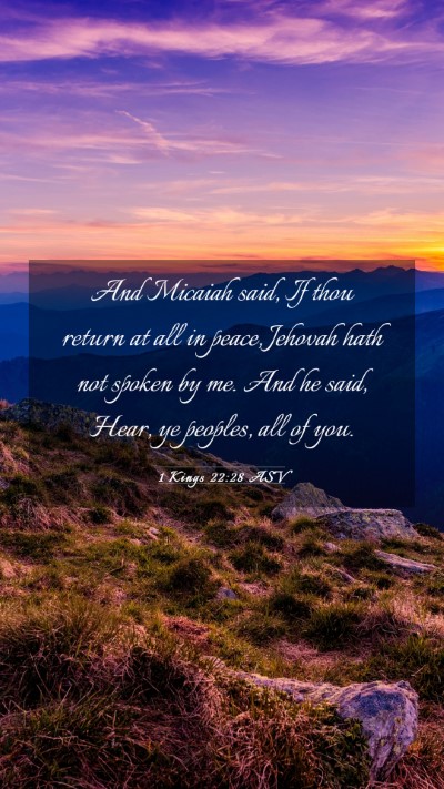 Picture 03 - 1 Kings 22:28 ASV Mobile Phone Wallpaper - And Micaiah said, If thou return at all in peace, - Mobile Bible Verse Wallpaper