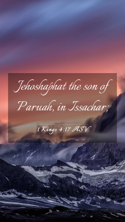 Picture 03 - 1 Kings 4:17 ASV Mobile Phone Wallpaper - Jehoshaphat the son of Paruah, in - Mobile Bible Verse Wallpaper