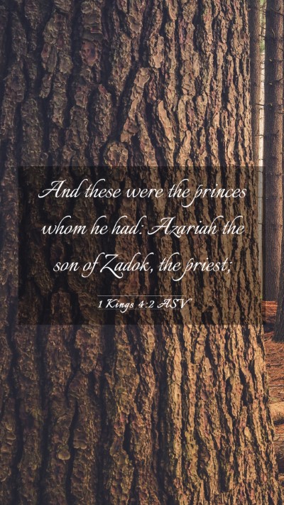 Picture 03 - 1 Kings 4:2 ASV Mobile Phone Wallpaper - And these were the princes whom he had: Azariah - Mobile Bible Verse Wallpaper