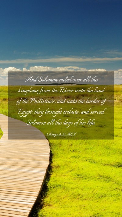 Picture 03 - 1 Kings 4:21 ASV Mobile Phone Wallpaper - And Solomon ruled over all the kingdoms from the - Mobile Bible Verse Wallpaper