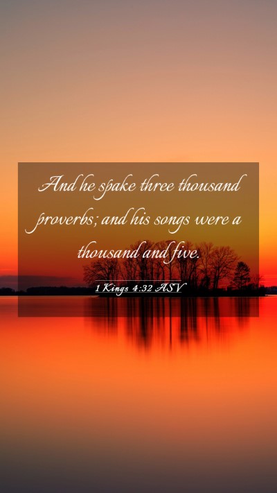Picture 03 - 1 Kings 4:32 ASV Mobile Phone Wallpaper - And he spake three thousand proverbs; and his - Mobile Bible Verse Wallpaper