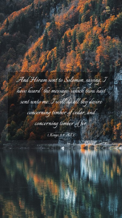 Picture 03 - 1 Kings 5:8 ASV Mobile Phone Wallpaper - And Hiram sent to Solomon, saying, I have heard - Mobile Bible Verse Wallpaper