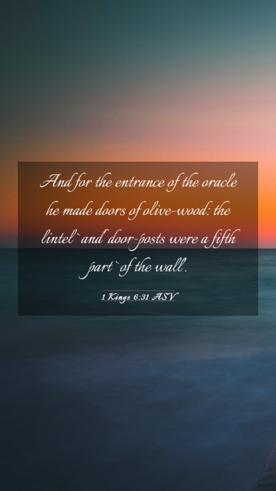 Picture 03 - 1 Kings 6:31 ASV Mobile Phone Wallpaper - And for the entrance of the oracle he made doors - Mobile Bible Verse Wallpaper