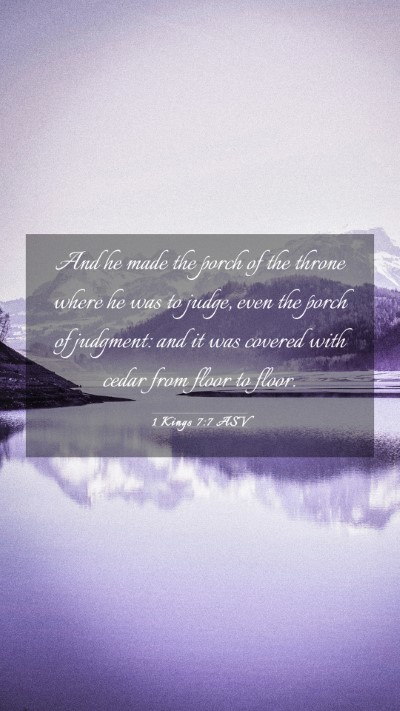 Picture 03 - 1 Kings 7:7 ASV Mobile Phone Wallpaper - And he made the porch of the throne where he was - Mobile Bible Verse Wallpaper