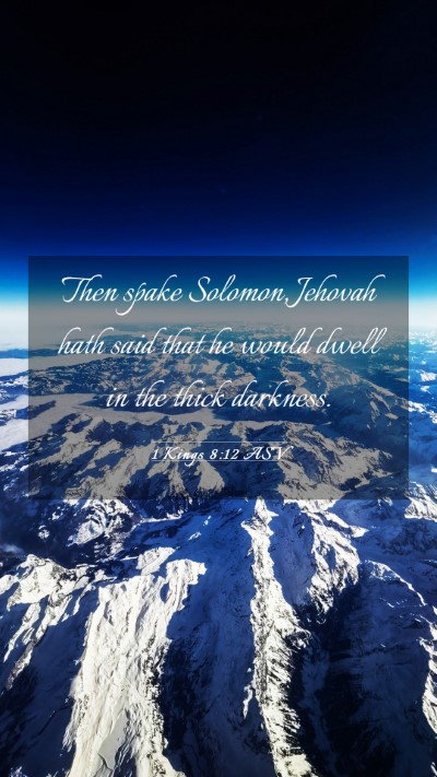 Picture 03 - 1 Kings 8:12 ASV Mobile Phone Wallpaper - Then spake Solomon, Jehovah hath said that he - Mobile Bible Verse Wallpaper