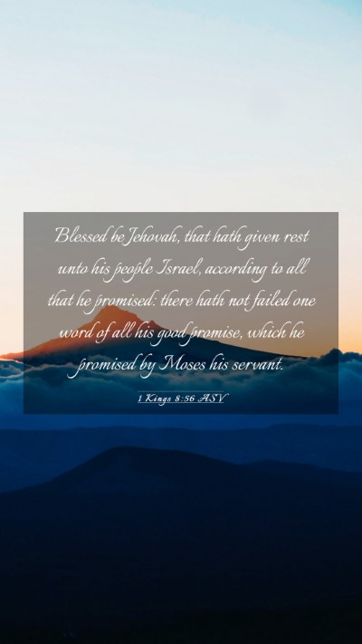 Picture 03 - 1 Kings 8:56 ASV Mobile Phone Wallpaper - Blessed be Jehovah, that hath given rest unto his - Mobile Bible Verse Wallpaper