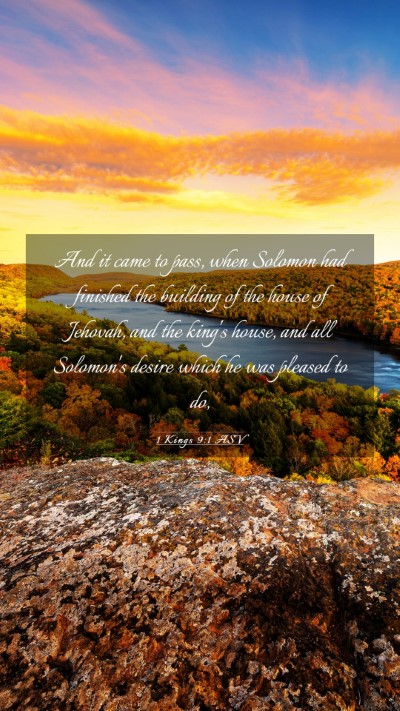 Picture 03 - 1 Kings 9:1 ASV Mobile Phone Wallpaper - And it came to pass, when Solomon had finished - Mobile Bible Verse Wallpaper