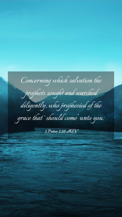 Picture 03 - 1 Peter 1:10 ASV Mobile Phone Wallpaper - Concerning which salvation the prophets sought - Mobile Bible Verse Wallpaper