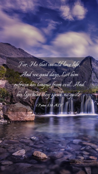 Picture 03 - 1 Peter 3:10 ASV Mobile Phone Wallpaper - For, He that would love life, And see good days, - Mobile Bible Verse Wallpaper