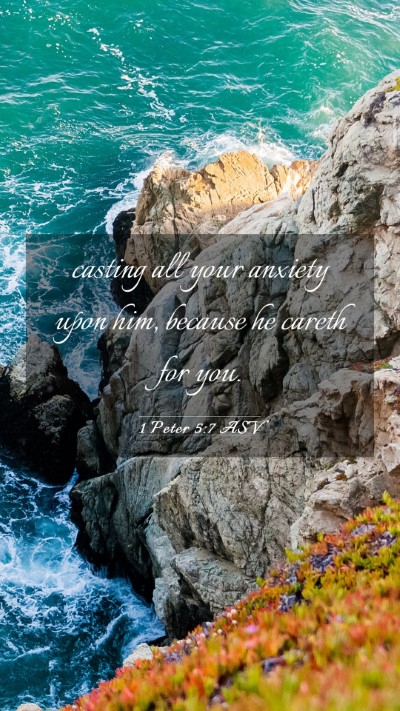 Picture 03 - 1 Peter 5:7 ASV Mobile Phone Wallpaper - casting all your anxiety upon him, because he - Mobile Bible Verse Wallpaper