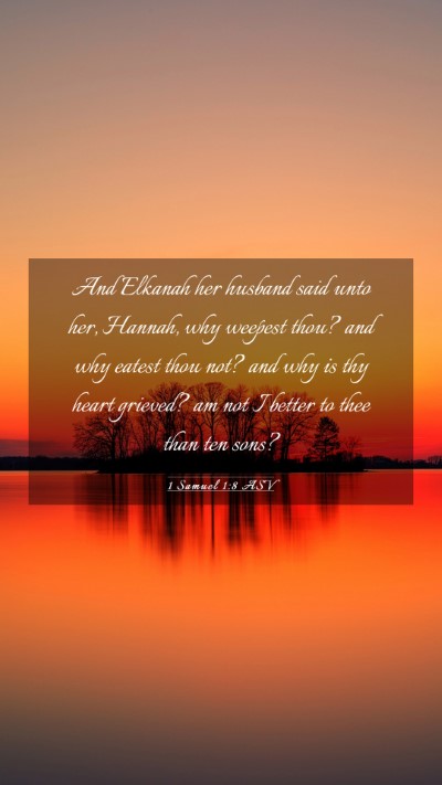 Picture 03 - 1 Samuel 1:8 ASV Mobile Phone Wallpaper - And Elkanah her husband said unto her, Hannah, - Mobile Bible Verse Wallpaper