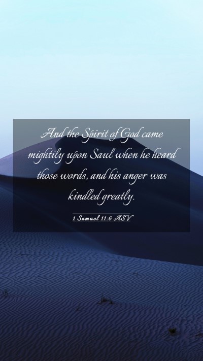 Picture 03 - 1 Samuel 11:6 ASV Mobile Phone Wallpaper - And the Spirit of God came mightily upon Saul - Mobile Bible Verse Wallpaper