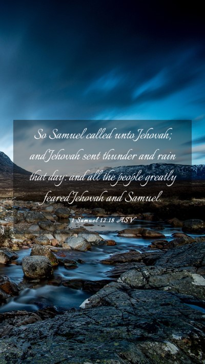 Picture 03 - 1 Samuel 12:18 ASV Mobile Phone Wallpaper - So Samuel called unto Jehovah; and Jehovah sent - Mobile Bible Verse Wallpaper