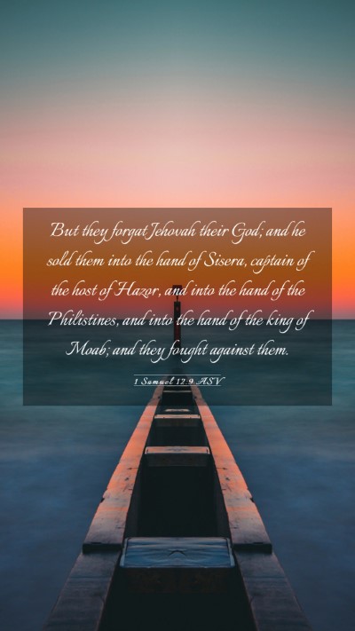 Picture 03 - 1 Samuel 12:9 ASV Mobile Phone Wallpaper - But they forgat Jehovah their God; and he sold - Mobile Bible Verse Wallpaper