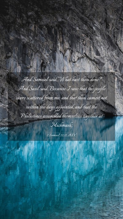 Picture 03 - 1 Samuel 13:11 ASV Mobile Phone Wallpaper - And Samuel said, What hast thou done? And Saul - Mobile Bible Verse Wallpaper