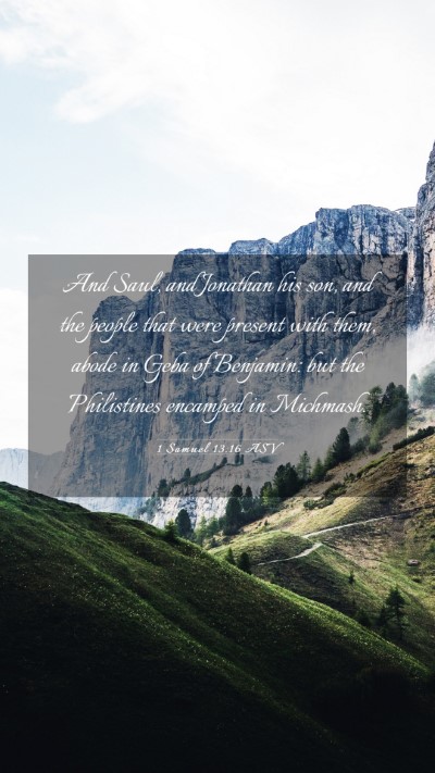 Picture 03 - 1 Samuel 13:16 ASV Mobile Phone Wallpaper - And Saul, and Jonathan his son, and the people - Mobile Bible Verse Wallpaper