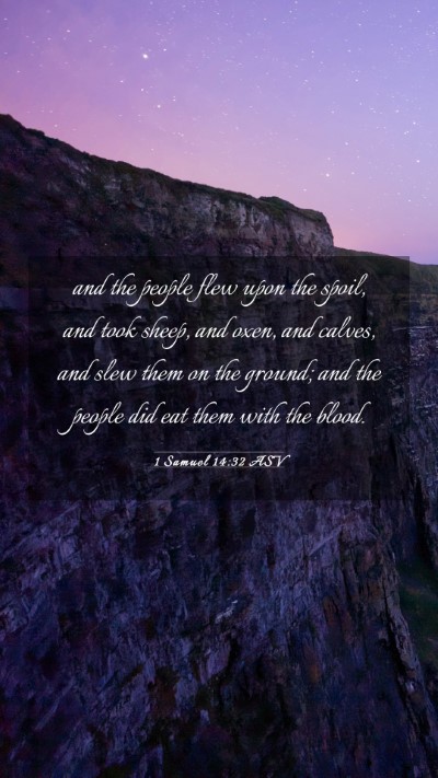 Picture 03 - 1 Samuel 14:32 ASV Mobile Phone Wallpaper - and the people flew upon the spoil, and took - Mobile Bible Verse Wallpaper