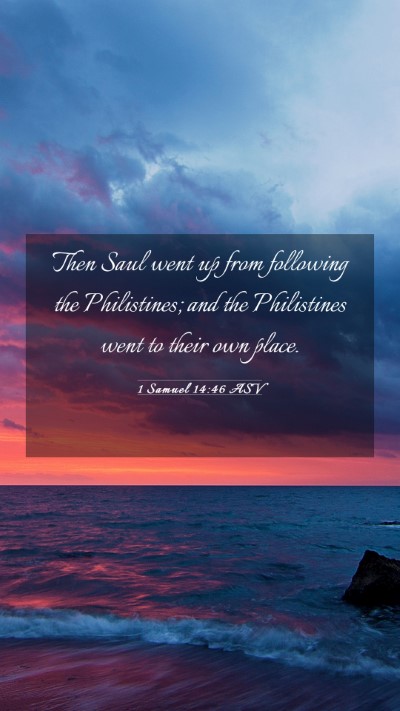 Picture 03 - 1 Samuel 14:46 ASV Mobile Phone Wallpaper - Then Saul went up from following the Philistines; - Mobile Bible Verse Wallpaper