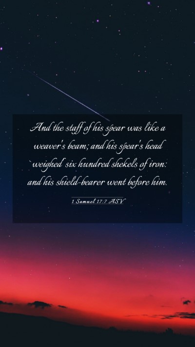 Picture 03 - 1 Samuel 17:7 ASV Mobile Phone Wallpaper - And the staff of his spear was like a weaver's - Mobile Bible Verse Wallpaper