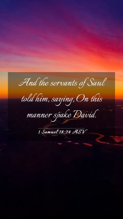 Picture 03 - 1 Samuel 18:24 ASV Mobile Phone Wallpaper - And the servants of Saul told him, saying, On - Mobile Bible Verse Wallpaper