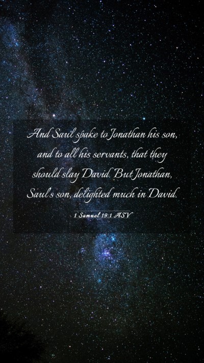 Picture 03 - 1 Samuel 19:1 ASV Mobile Phone Wallpaper - And Saul spake to Jonathan his son, and to all - Mobile Bible Verse Wallpaper