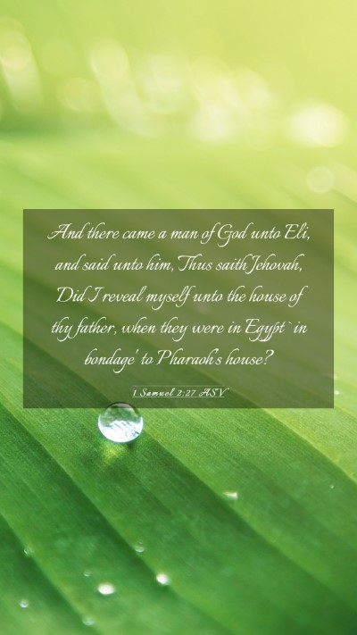 Picture 03 - 1 Samuel 2:27 ASV Mobile Phone Wallpaper - And there came a man of God unto Eli, and said - Mobile Bible Verse Wallpaper