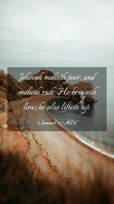 Picture 03 - 1 Samuel 2:7 ASV Mobile Phone Wallpaper - Jehovah maketh poor, and maketh rich: He bringeth - Mobile Bible Verse Wallpaper
