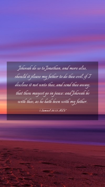 Picture 03 - 1 Samuel 20:13 ASV Mobile Phone Wallpaper - Jehovah do so to Jonathan, and more also, should - Mobile Bible Verse Wallpaper