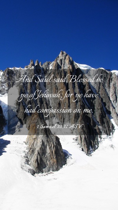 Picture 03 - 1 Samuel 23:21 ASV Mobile Phone Wallpaper - And Saul said, Blessed be ye of Jehovah; for ye - Mobile Bible Verse Wallpaper