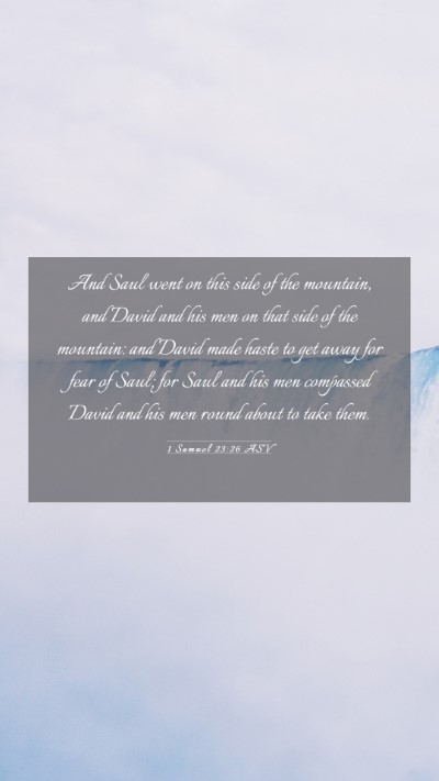 Picture 03 - 1 Samuel 23:26 ASV Mobile Phone Wallpaper - And Saul went on this side of the mountain, and - Mobile Bible Verse Wallpaper
