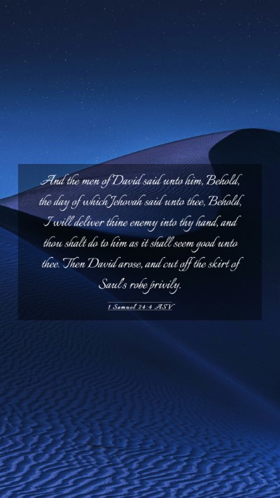 Picture 03 - 1 Samuel 24:4 ASV Mobile Phone Wallpaper - And the men of David said unto him, Behold, the - Mobile Bible Verse Wallpaper