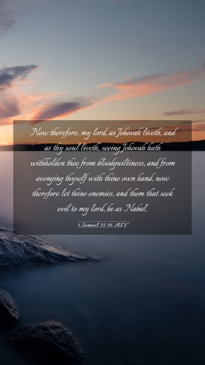 Picture 03 - 1 Samuel 25:26 ASV Mobile Phone Wallpaper - Now therefore, my lord, as Jehovah liveth, and as - Mobile Bible Verse Wallpaper