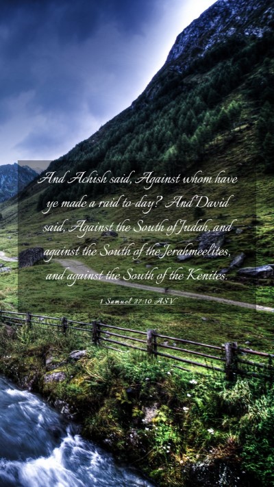 Picture 03 - 1 Samuel 27:10 ASV Mobile Phone Wallpaper - And Achish said, Against whom have ye made a raid - Mobile Bible Verse Wallpaper
