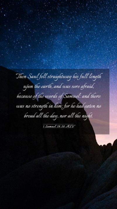 Picture 03 - 1 Samuel 28:20 ASV Mobile Phone Wallpaper - Then Saul fell straightway his full length upon - Mobile Bible Verse Wallpaper