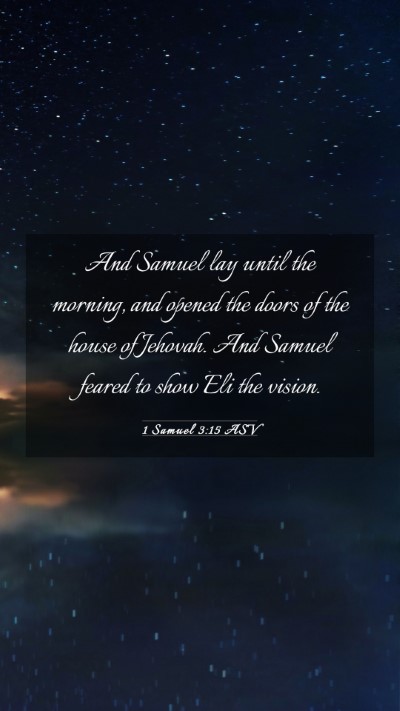 Picture 03 - 1 Samuel 3:15 ASV Mobile Phone Wallpaper - And Samuel lay until the morning, and opened the - Mobile Bible Verse Wallpaper