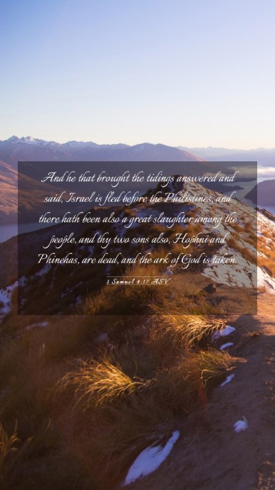 Picture 03 - 1 Samuel 4:17 ASV Mobile Phone Wallpaper - And he that brought the tidings answered and - Mobile Bible Verse Wallpaper