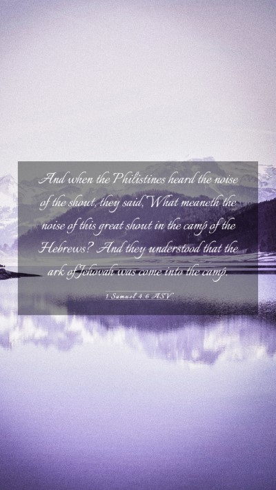 Picture 03 - 1 Samuel 4:6 ASV Mobile Phone Wallpaper - And when the Philistines heard the noise of the - Mobile Bible Verse Wallpaper