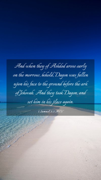 Picture 03 - 1 Samuel 5:3 ASV Mobile Phone Wallpaper - And when they of Ashdod arose early on the - Mobile Bible Verse Wallpaper