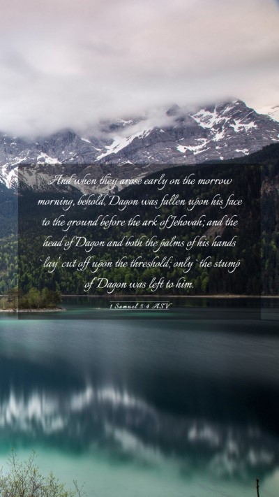 Picture 03 - 1 Samuel 5:4 ASV Mobile Phone Wallpaper - And when they arose early on the morrow morning, - Mobile Bible Verse Wallpaper