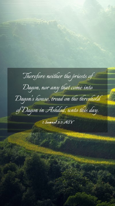 Picture 03 - 1 Samuel 5:5 ASV Mobile Phone Wallpaper - Therefore neither the priests of Dagon, nor any - Mobile Bible Verse Wallpaper
