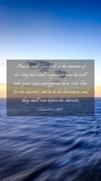 Picture 03 - 1 Samuel 8:11 ASV Mobile Phone Wallpaper - And he said, This will be the manner of the king - Mobile Bible Verse Wallpaper