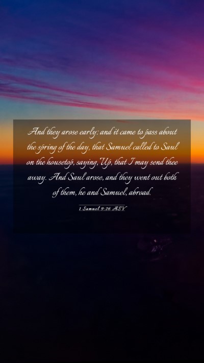Picture 03 - 1 Samuel 9:26 ASV Mobile Phone Wallpaper - And they arose early: and it came to pass about - Mobile Bible Verse Wallpaper