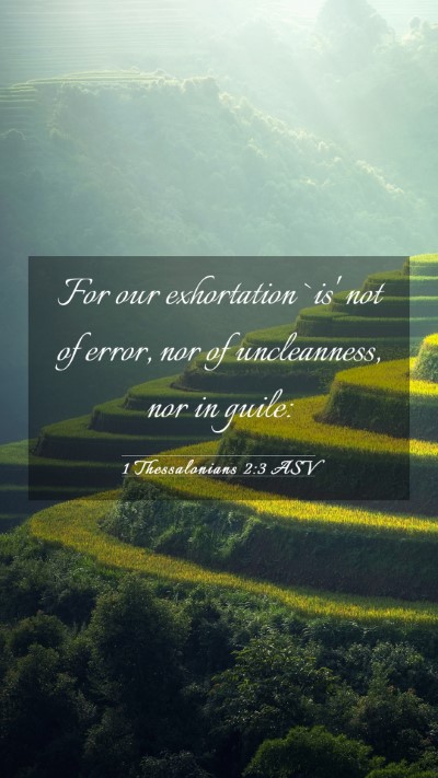 Picture 03 - 1 Thessalonians 2:3 ASV Mobile Phone Wallpaper - For our exhortation `is' not of error, nor of - Mobile Bible Verse Wallpaper