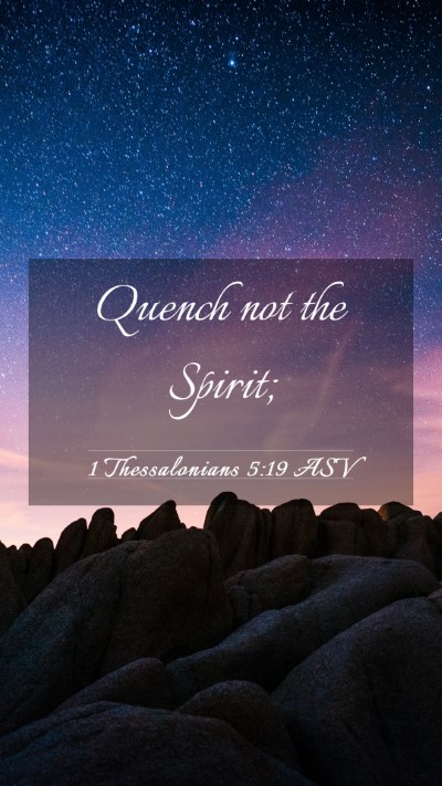 Picture 03 - 1 Thessalonians 5:19 ASV Mobile Phone Wallpaper - Quench not the - Mobile Bible Verse Wallpaper