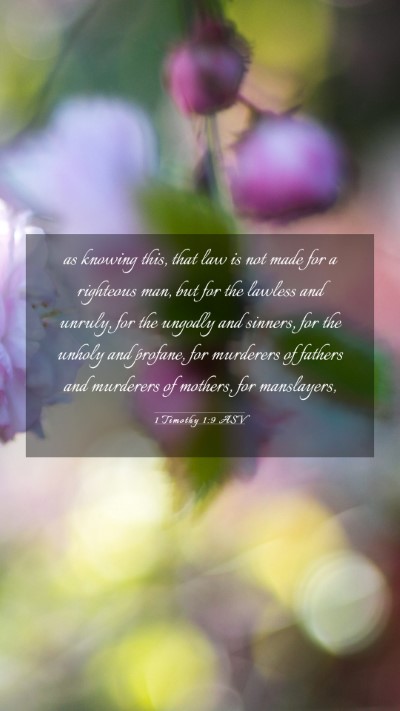 Picture 03 - 1 Timothy 1:9 ASV Mobile Phone Wallpaper - as knowing this, that law is not made for a - Mobile Bible Verse Wallpaper